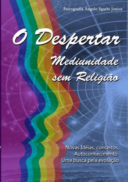 O Despertar:Mediunidade sem Religião