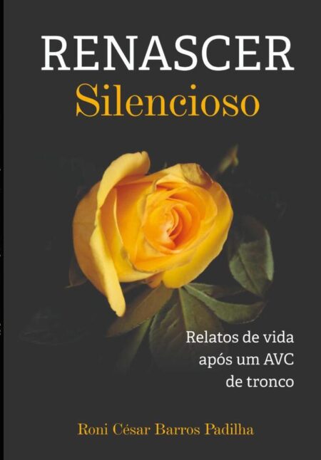 Renascer Silencioso:Relatos de vida após um AVC de tronco