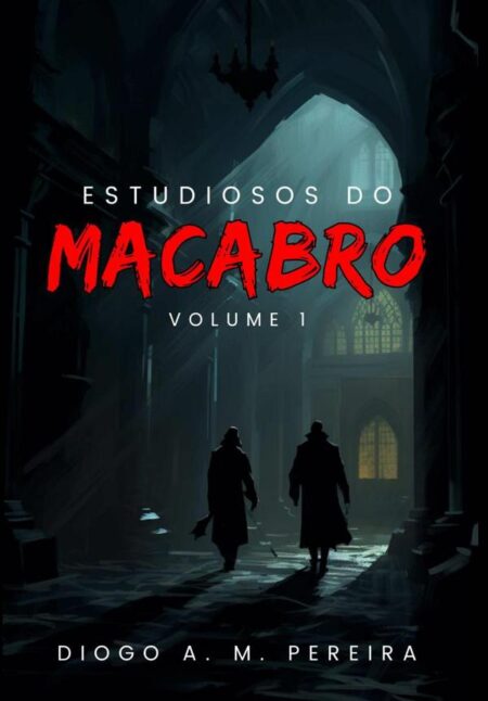 Estudiosos Do Macabro:Volume 1
