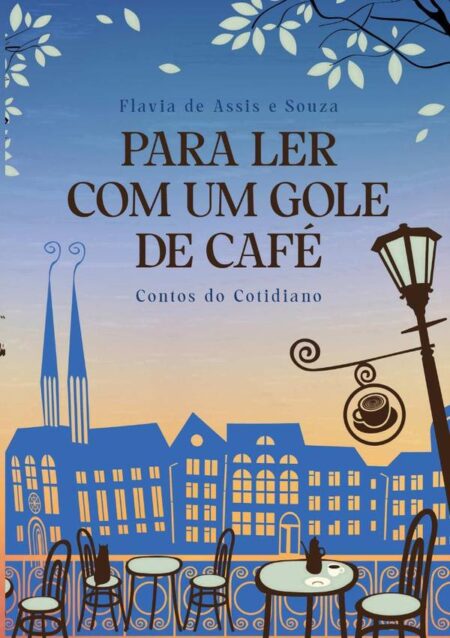 Para Ler Com Um Gole De Café:Contos do cotidiano