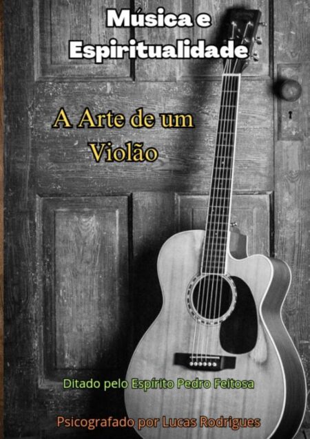 Música E Espiritualidade:A Arte de um Violão