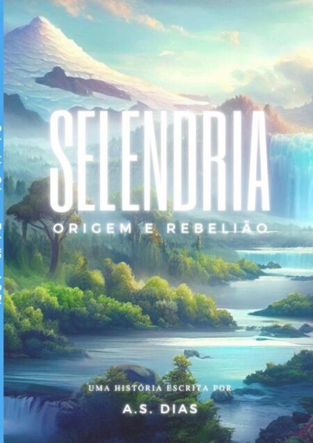 Selendria:Origem e Rebelião