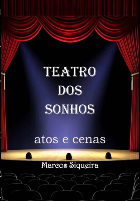 Teatro Dos Sonhos:Atos e cenas