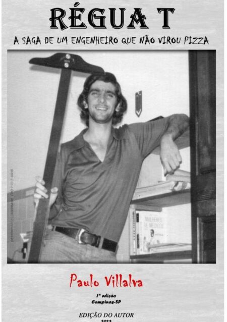 Regua T:A SAGA DE UM ENGENHEIRO QUE NÃO VIROU PIZZA