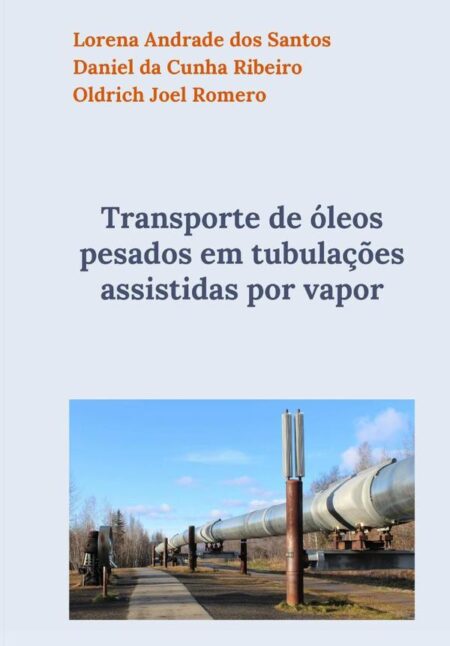 Transporte De Óleos Pesados Em Tubulações Assistidas Por Vapor