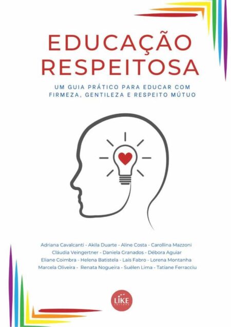 Educação Respeitosa:Um guia prático para educar com firmeza, gentileza e respeito mútuo