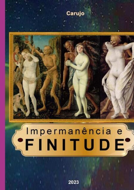 Impermanência E Finitude:As faces da Morte