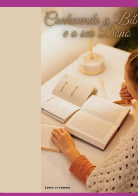 Conhecendo A Bíblia E O Seu Dono