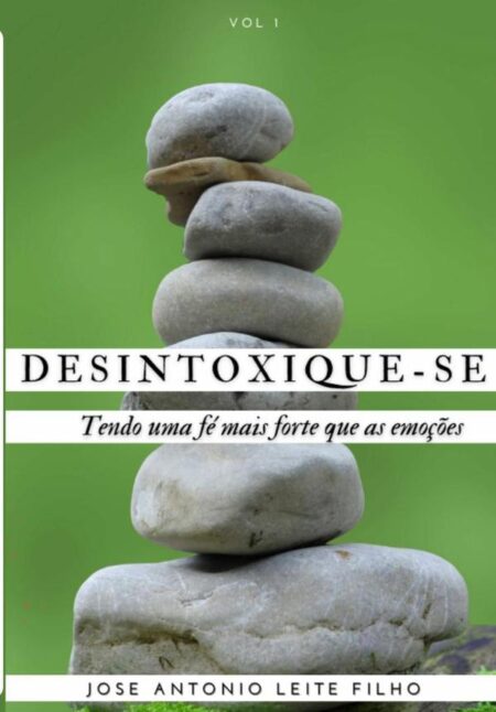 Desintoxique-se:Tendo uma fé mais forte que as emoções