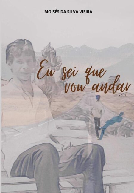 Eu Sei Que Vou Andar - Vol.1