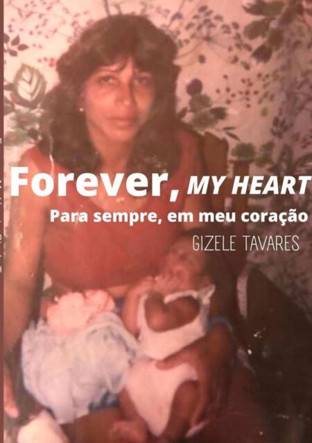 Forever, My Heart:Para Sempre, Em Meu Coração
