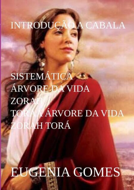 Introdução A Cabala:JUDAICA CRISTÃ SISTEMÁTICA ÁRVORE DA VIDA ZORAH TORÁ