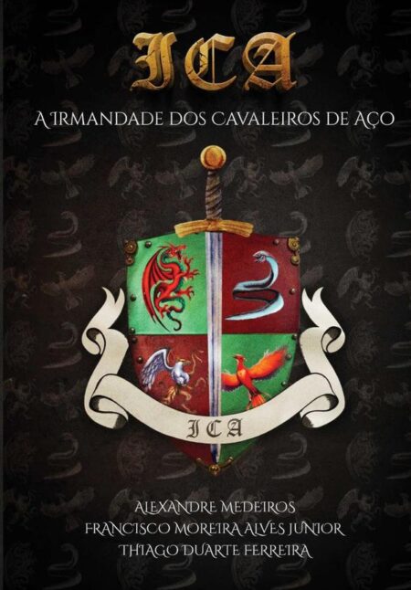 Ica – A Irmandade Dos Cavaleiros De Aço