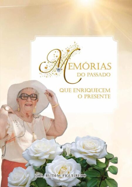 Memórias Do Passado Que Enriquecem O Presente