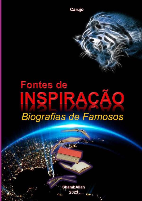 Fontes De Inspiração:Biografias de Famosos