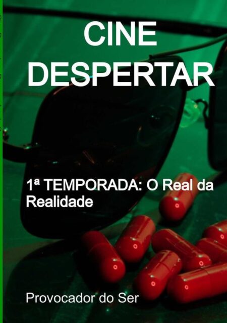 Cine Despertar:1ª Temporada: O Real da Realidade
