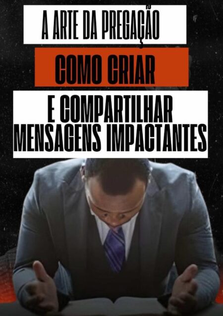 A Arte Da Pregação:Como Criar e Compartilhar Mensagens