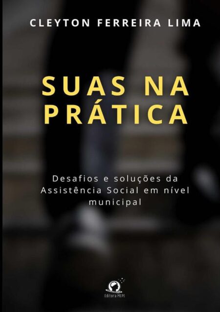 Suas Na Prática:Desafios e soluções da assistência social em nível municipal