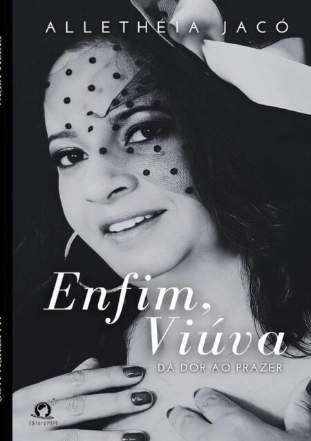 Enfim, Viúva:Da dor ao prazer