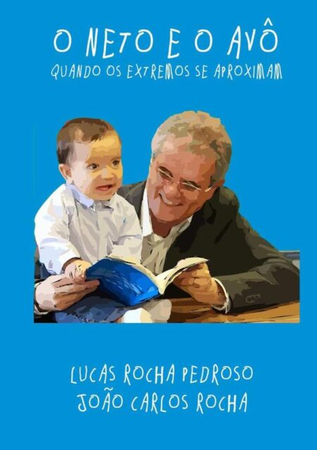 O Neto E O Avô:quando os extremos se aproximam