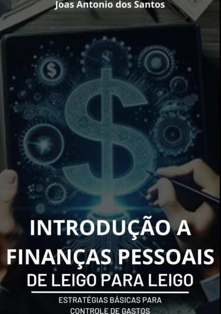 Introdução A Finanças Pessoais:De Leigo para Leigo