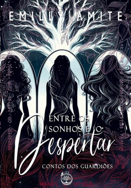 Entre Os Sonhos E O Despertar:Contos dos Guardiões - Doze Mundos