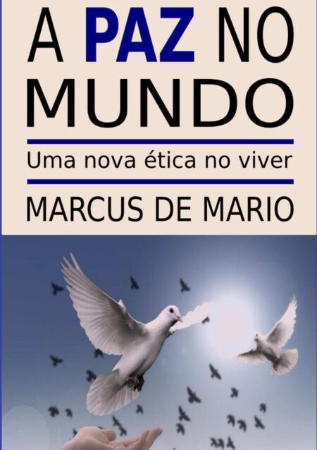 A Paz No Mundo:Uma nova ética no viver