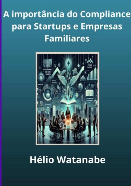 A Importância Do Compliance Para Startups E Empresas Familiares
