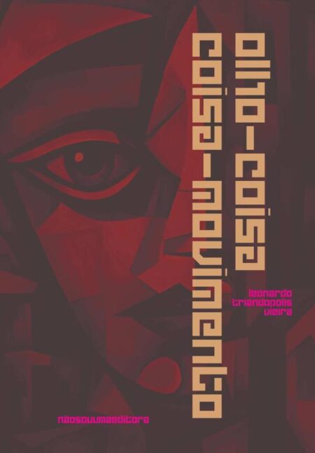 Olho-coisa Coisa-movimento:ou todas as vezes que meu coração saiu pela sua boca