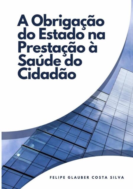 A Obrigação Do Estado Na Prestação À Saúde Do Cidadão