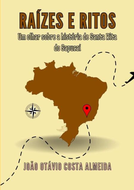 Raízes E Ritos:Um Olhar Sobre a História de Santa Rita do Sapucaí