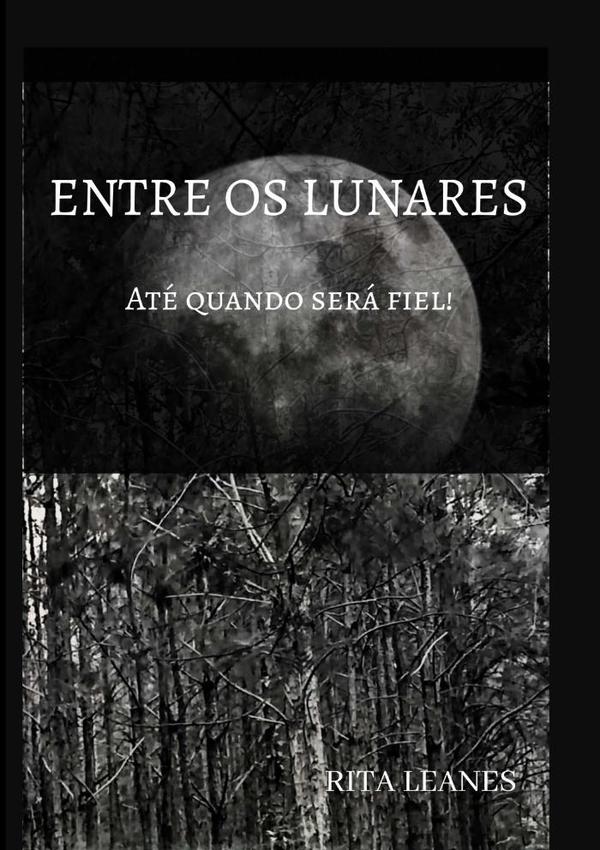 Entre Os Lunares:Até quando será fiel!