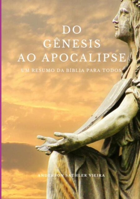 Do Gênesis Ao Apocalipse:UM RESUMO DA BÍBLIA PARA TODOS