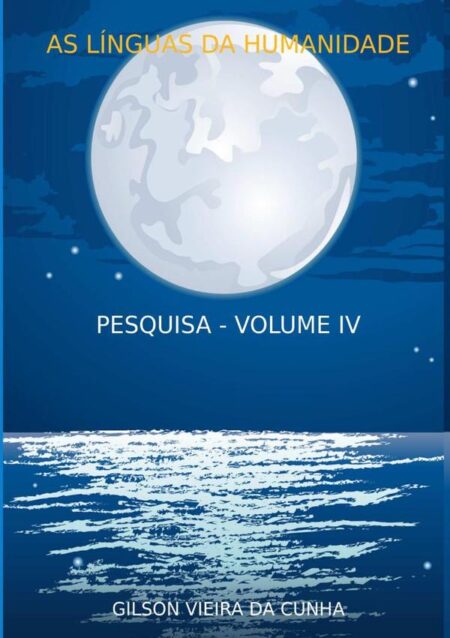 As Línguas Da Humanidade:PESQUISA - VOLUME IV