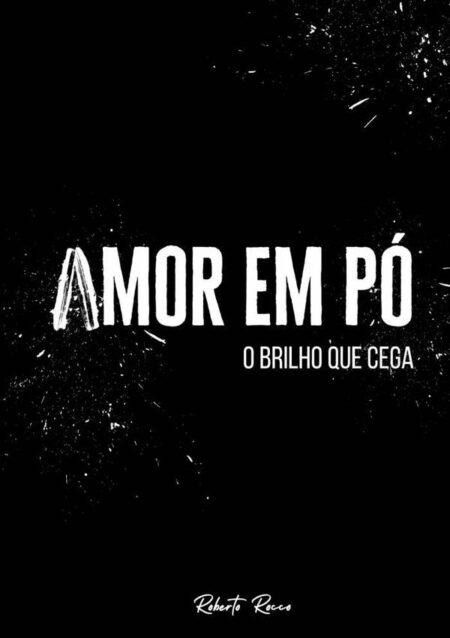 Amor Em Pó:O brilho que cega