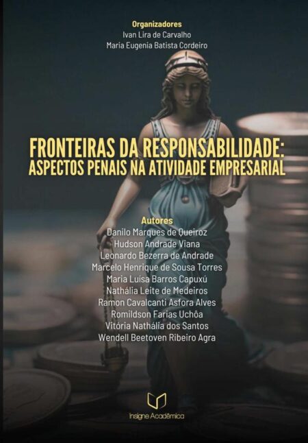 Fronteiras Da Responsabilidade:Aspectos Penais na Atividade Empresarial