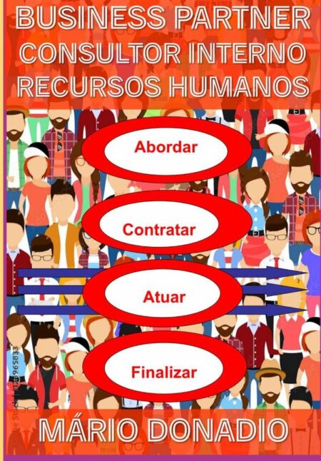 Business Partner: Consultor Interno De Recursos Humanos:Como abordar o cliente interno, contratar os objetivos, liderar e avaliar projetos de consultoria.
