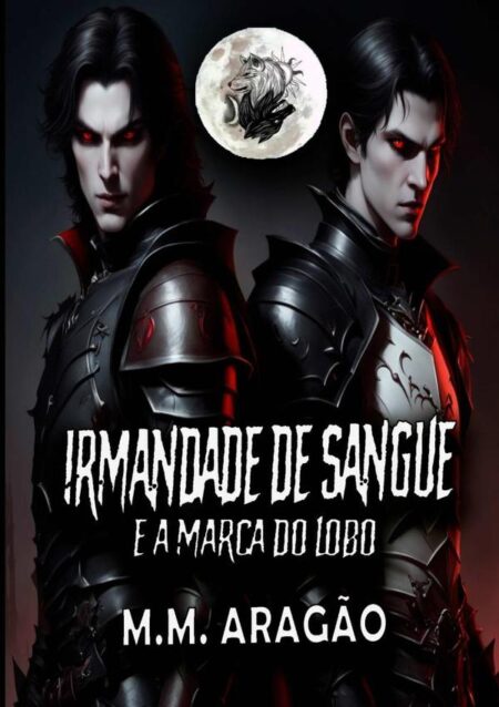 Irmandade De Sangue:e a Marca do Lobo