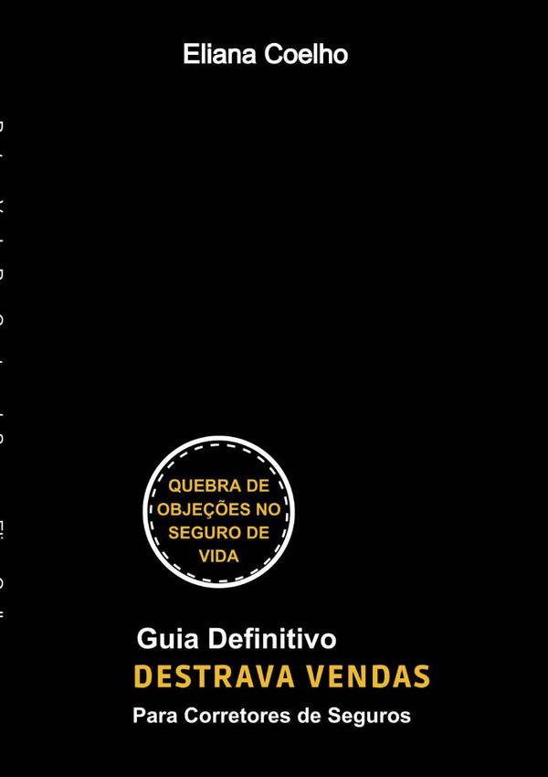 Destrava Vendas Para Corretor De Seguros:Quebra de Objeções No Seguro de Vida