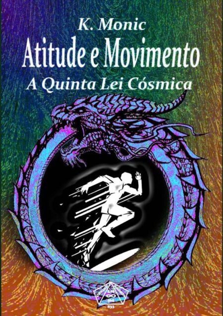 Atitude E Movimento:A Quinta Lei Cósmica
