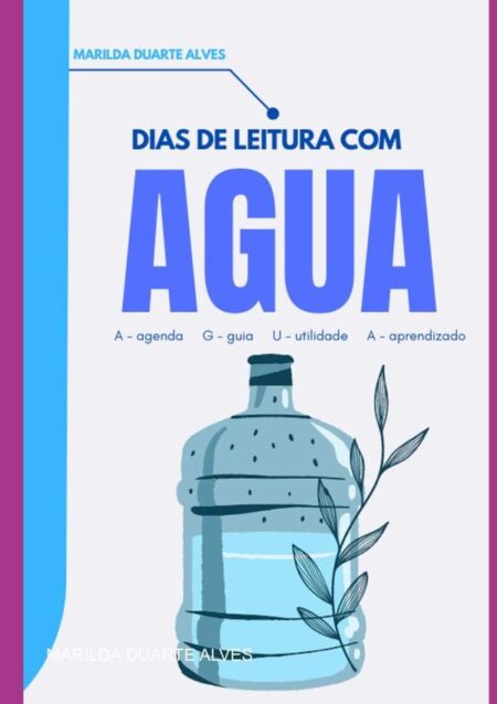 Dias De Leitura Com Agua:Agenda Guia Utilidade Aprendizado