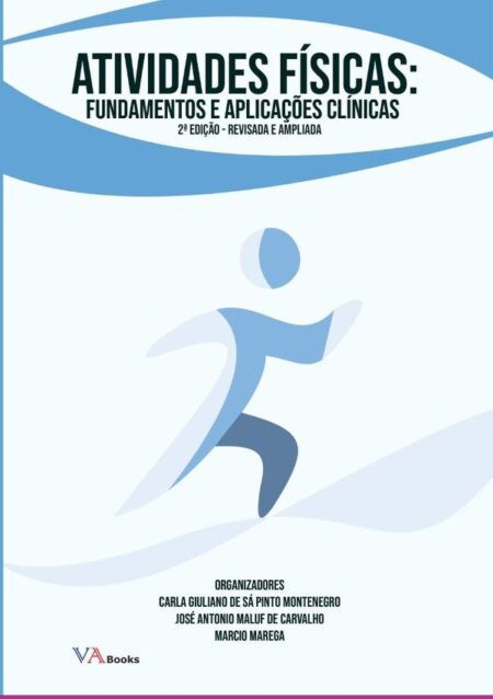 Atividades Físicas: Fundamentos E Aplicações Clínicas:2ª Edição Revisada e Ampliada