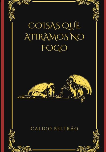 Coisas Que Atiramos No Fogo