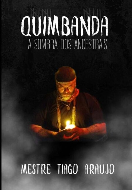 Quimbanda:A sombra dos ancestrais