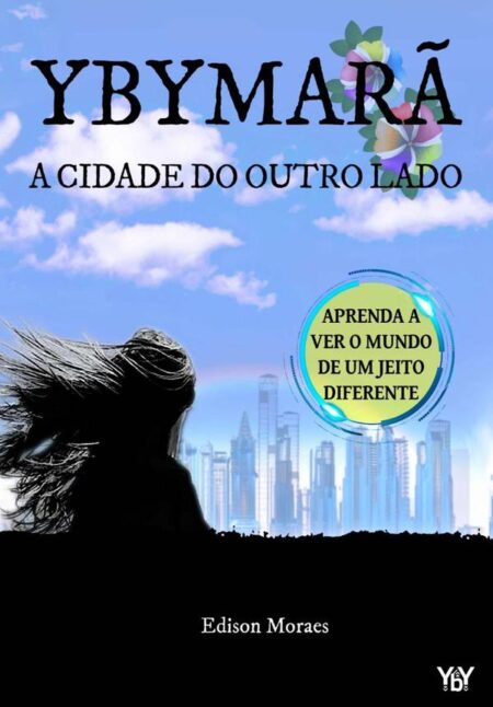 Ybymarã:Livro I - A Cidade do Outro Lado