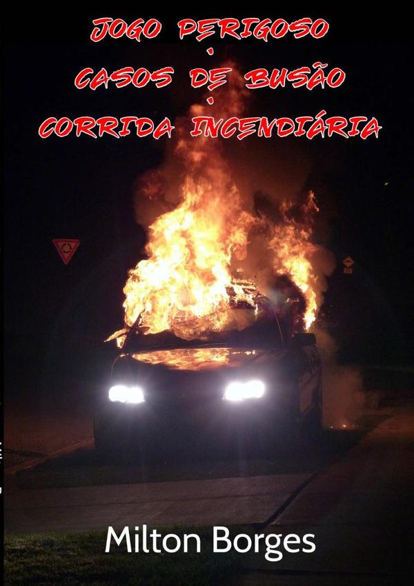 Jogo Perigoso • Casos De Busão • Corrida Incendiária