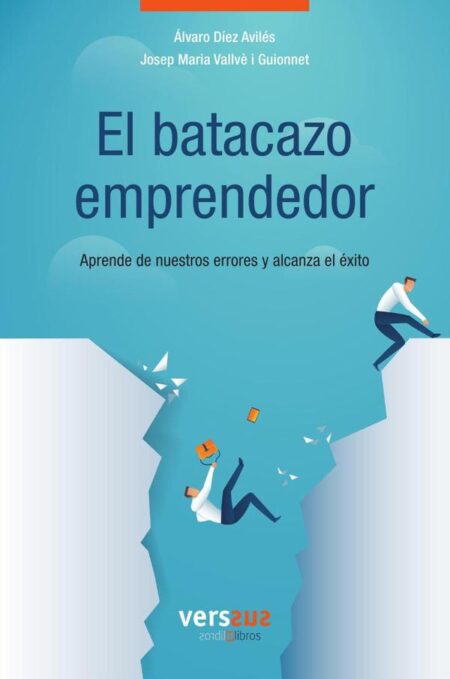 El batacazo emprendedor:Aprende de nuestros errrores y alcanza el éxito
