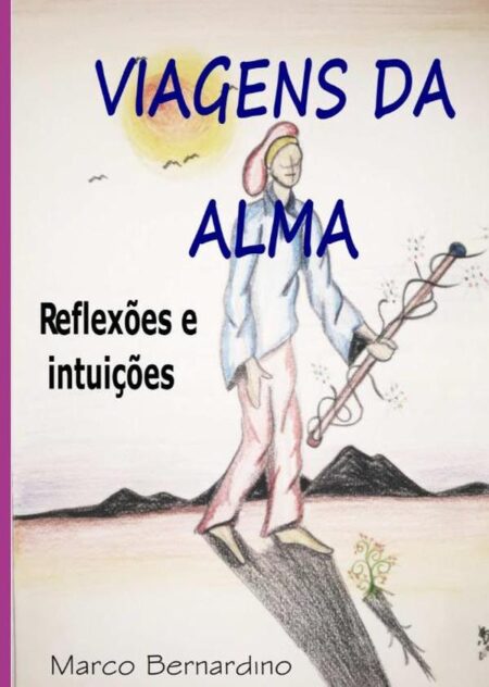 Viagens Da Alma:Reflexões e intuições