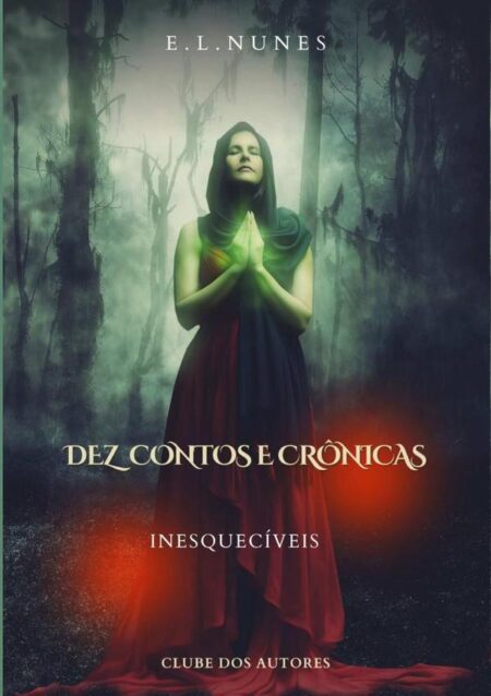 Dez Contos E Crônicas Inesquecíveis