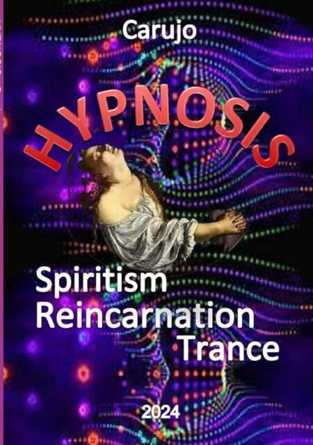 Hypnosis:Spiritism, Reincarnation, Trance